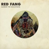 Red Fang - Murder The Mountains